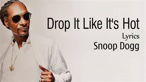 Snoop Dogg – Drop It Like Its Hot Lyrics